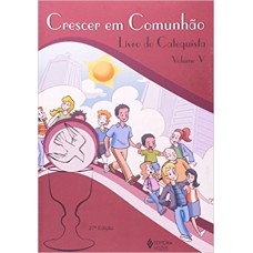 Crescer em Comunhão vol. 5 catequista Crescer em Comunhão vol. 5 catequista