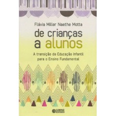 De crianças a alunos De crianças a alunos