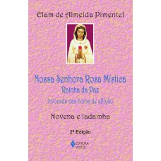 Nossa Senhora Rosa Mística - Rainha da Paz