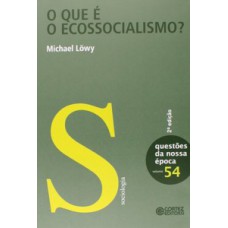 O que é o ecossocialismo? O que é o ecossocialismo?
