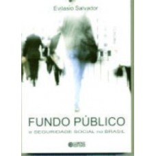 Fundo público e seguridade social no Brasil Fundo público e seguridade social no Brasil