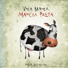 Vaca branca, mancha preta Vaca branca, mancha preta