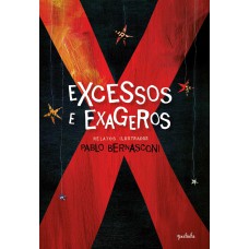 Excessos e exageros Excessos e exageros