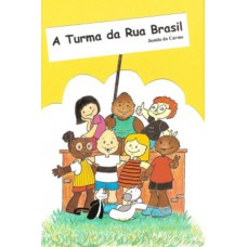 A turma da rua Brasil A turma da rua Brasil