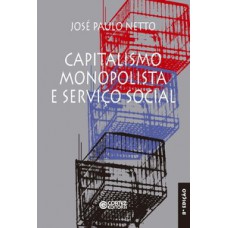 Capitalismo monopolista e serviço social Capitalismo monopolista e serviço social