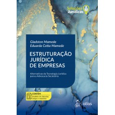 Estruturação Jurídica de Empresas - 1ª Edição 2024 Estruturação Jurídica de Empresas - 1ª Edição 2024