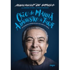 Crie de manhã, administre à tarde