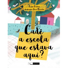 Cadê a escola que estava aqui? Cadê a escola que estava aqui?