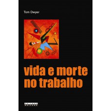 Vida e morte no trabalho Vida e morte no trabalho