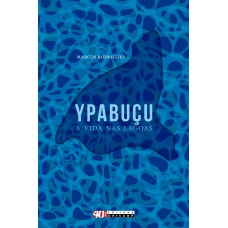 Ypabuçu, a vida nas lagoas