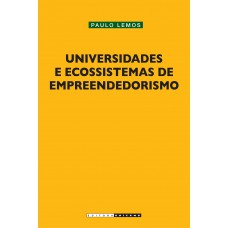 Universidades e ecossistemas de empreendedorismo Universidades e ecossistemas de empreendedorismo