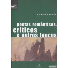 Poetas românticos, críticos e outros loucos
