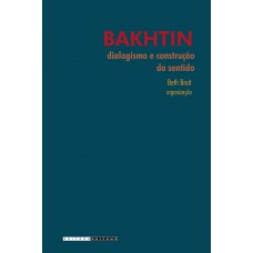 Bakhtin, dialogismo e construção do sentido Bakhtin, dialogismo e construção do sentido