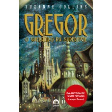 Gregor, o guerreiro da superfície (Vol. 1)