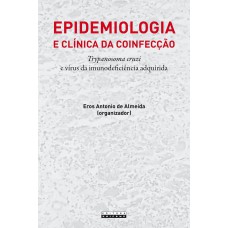 Epidemiologia e clínica da coinfecção trypanosoma cruzi e vírus da imunodeficiência adquirida Epidemiologia e clínica da coinfecção trypanosoma cruzi e vírus da imunodeficiência adquirida