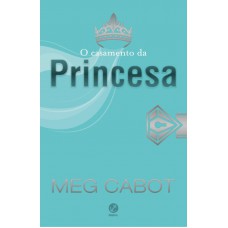 O Casamento da Princesa (Vol. 11 O diário da Princesa) O Casamento da Princesa (Vol. 11 O diário da Princesa)