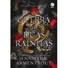 A guerra das duas rainhas (Vol. 4 Sangue e Cinzas) A guerra das duas rainhas (Vol. 4 Sangue e Cinzas)