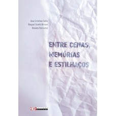 Entre cenas, memórias e estilhaços Entre cenas, memórias e estilhaços