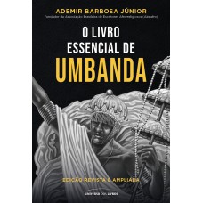 O livro essencial de Umbanda: edição revista e ampliada
