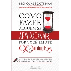 Como fazer alguém se apaixonar por você em até 90 minutos