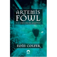 Artemis Fowl: O complexo de Atlântida (Vol. 7)