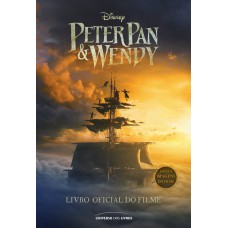 Peter Pan & Wendy: livro oficial do filme Peter Pan & Wendy: livro oficial do filme