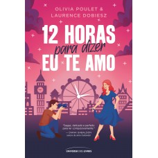 12 horas para dizer eu te amo 12 horas para dizer eu te amo