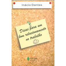 Dicas para um bom relacionamento no trabalho Dicas para um bom relacionamento no trabalho