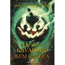 Em busca do Cavaleiro Sem Cabeça Em busca do Cavaleiro Sem Cabeça