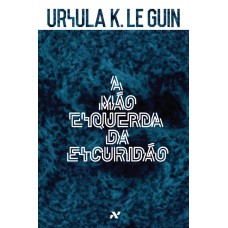 A mão esquerda da escuridão A mão esquerda da escuridão