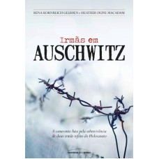 Irmãs em Auschwitz Irmãs em Auschwitz