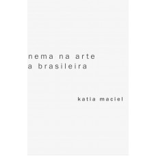A ideia de cinema na arte contemporânea brasileira A ideia de cinema na arte contemporânea brasileira