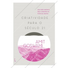 Criatividade Para o Século 21 Criatividade Para o Século 21
