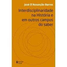Interdisciplinaridade na história e em outros campos do saber