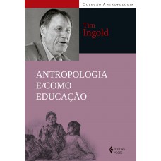 Antropologia e/como educação Antropologia e/como educação
