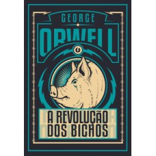 A revolução dos bichos - Edição de luxo A revolução dos bichos - Edição de luxo