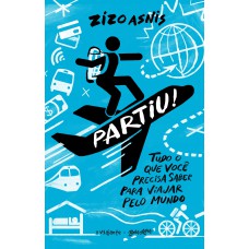 Partiu! Tudo o que você precisa saber para viajar pelo mundo Partiu! Tudo o que você precisa saber para viajar pelo mundo