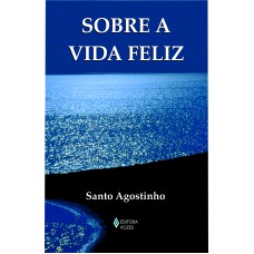 Sobre a vida feliz