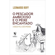 O pescador ambicioso e o peixe encantado O pescador ambicioso e o peixe encantado