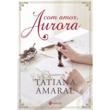 Com amor, Aurora Com amor, Aurora