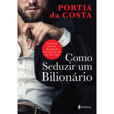 Como seduzir um bilionário Como seduzir um bilionário