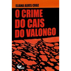 O crime do cais do Valongo O crime do cais do Valongo