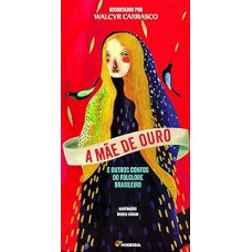 A mãe de ouro e outros contos do folclore