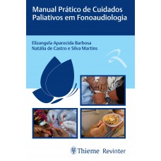 Manual Prático de Cuidados Paliativos em Fonoaudiologia Manual Prático de Cuidados Paliativos em Fonoaudiologia
