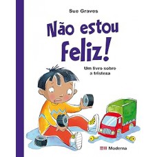 Não estou feliz!