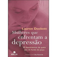 MULHERES QUE ENFRENTAM A DEPRESSÃO MULHERES QUE ENFRENTAM A DEPRESSÃO