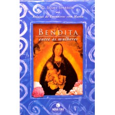 BENDITA ENTRE AS MULHERES BENDITA ENTRE AS MULHERES