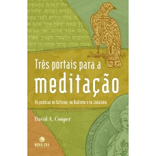 TRÊS PORTAIS PARA A MEDITAÇÃO TRÊS PORTAIS PARA A MEDITAÇÃO