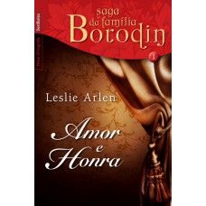 Amor e honra (Vol. 1 - Saga da Família Borodin - edição de bolso) Amor e honra (Vol. 1 - Saga da Família Borodin - edição de bolso)