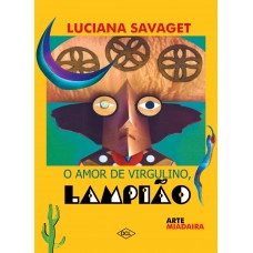 O amor de Virgulino - O lampião